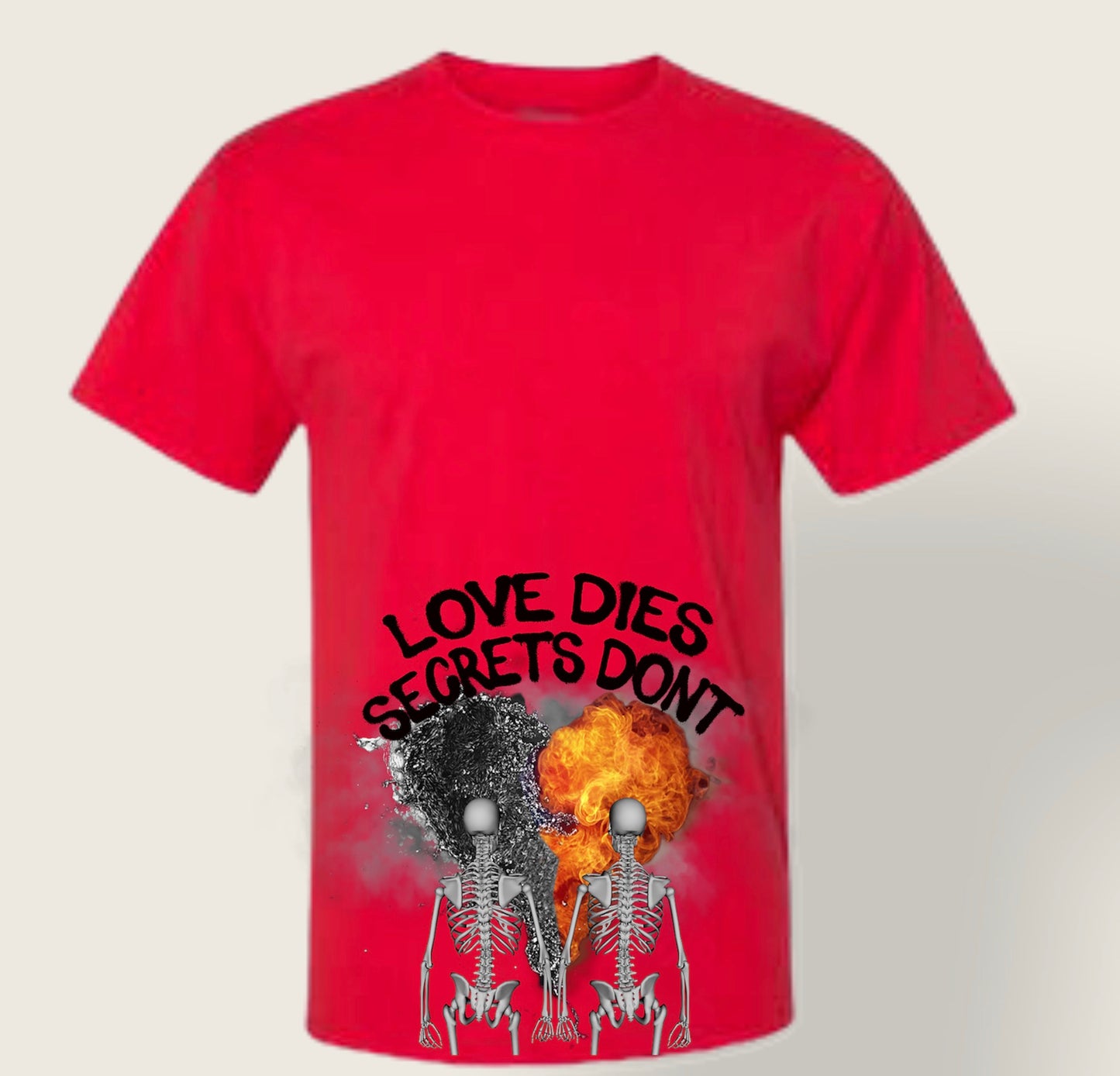 “Love dies, Secrets Dont” tee